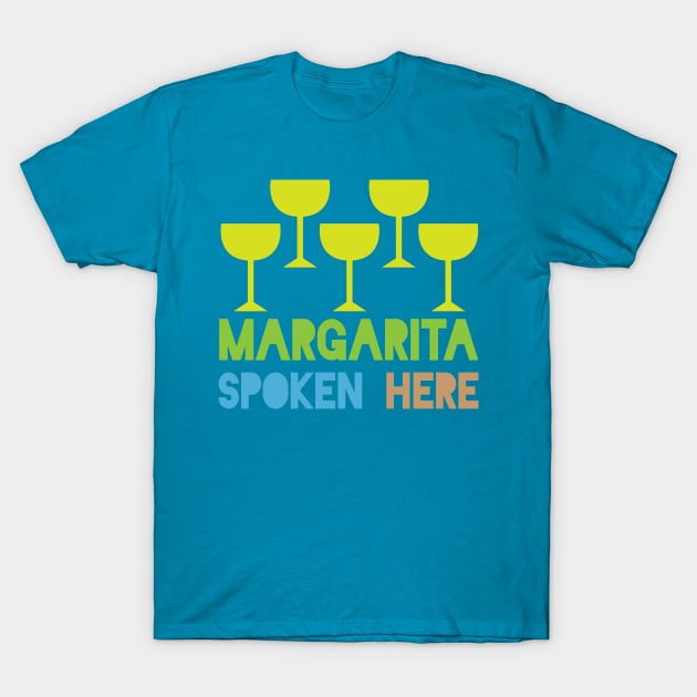 Margarita Spoken Here T-Shirt by oddmatter